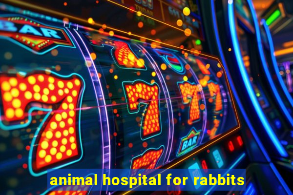 animal hospital for rabbits